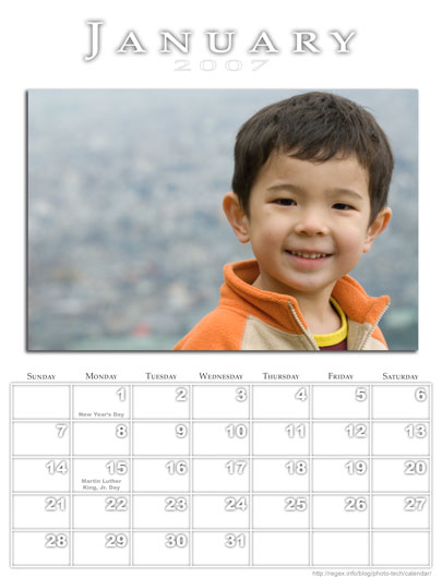 Photo-calendar created
with Jeffrey's Photoshop Calendar-Building Script
(https://regex.info/blog/photo-tech/calendar/) Photo-calendar created
with Jeffrey's Photoshop Calendar-Building Script
(https://regex.info/blog/photo-tech/calendar/)